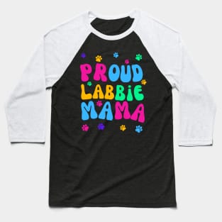 Proud Labbie Mama Baseball T-Shirt